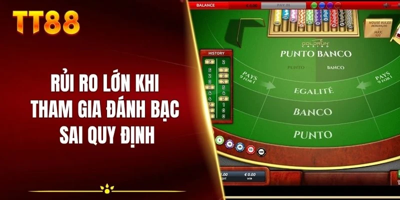 Rủi ro lớn khi tham gia đánh bạc sai quy định
