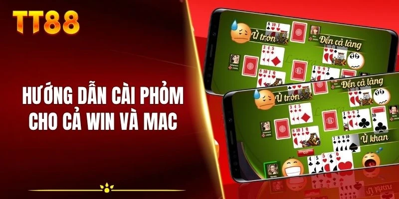 Hướng dẫn cài phỏm cho cả Win và Mac
